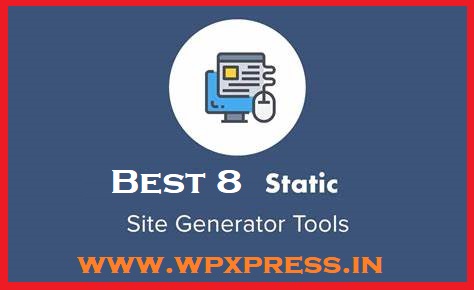 8 सर्वोत्तम वर्डप्रेस Static Site Generators 2023