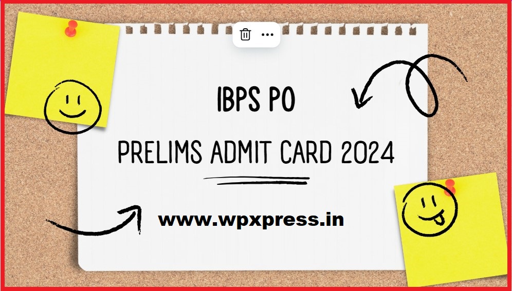 IBPS PO Admit Card 2024,New PET Call Letter, Download Link