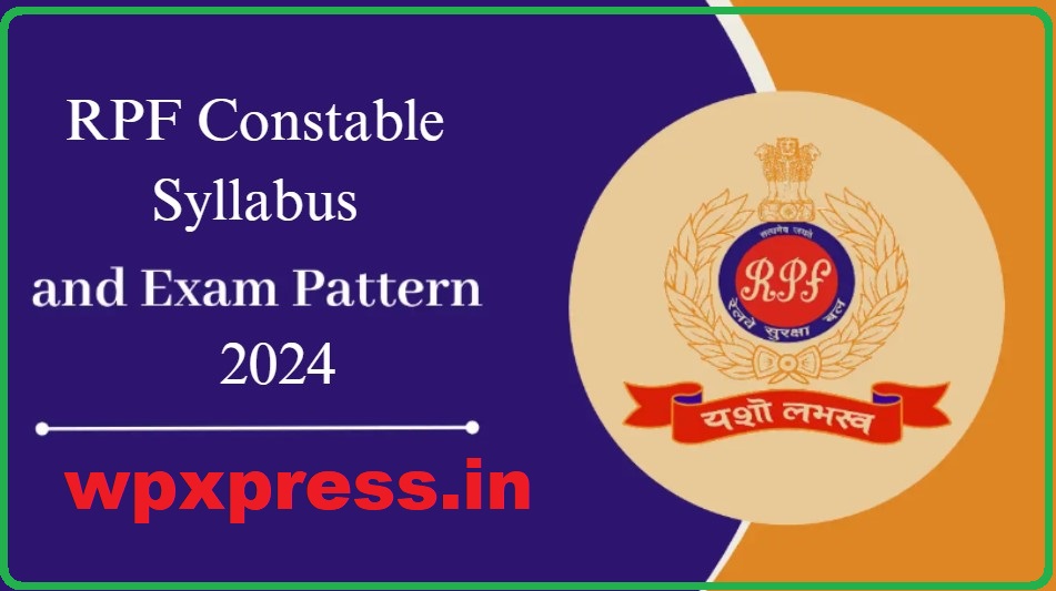 RPF Constable Syllabus 2024, Exam New, Subject Wise Syllabus