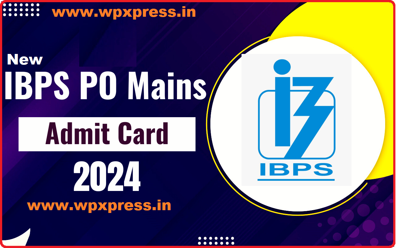 New IBPS PO Mains Admit Card 2024, Phase 2 Call Letter Link